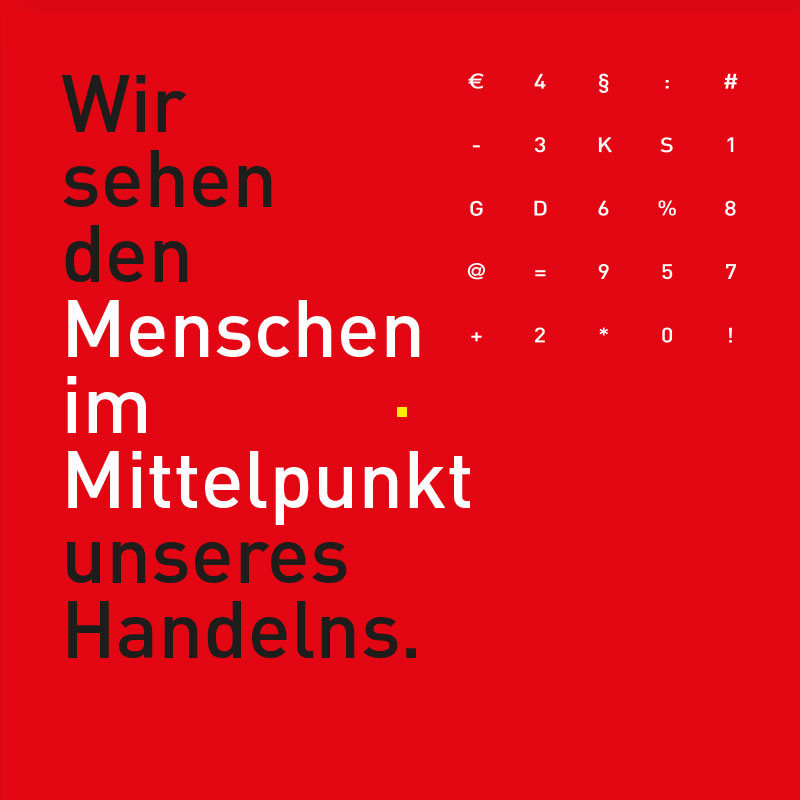 Wir sehen den Menschen im Mittelpunkt unseres Handelns